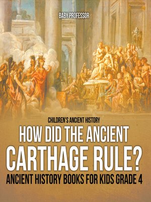 cover image of How Did the Ancient Carthage Rule? Ancient History Books for Kids Grade 4--Children's Ancient History